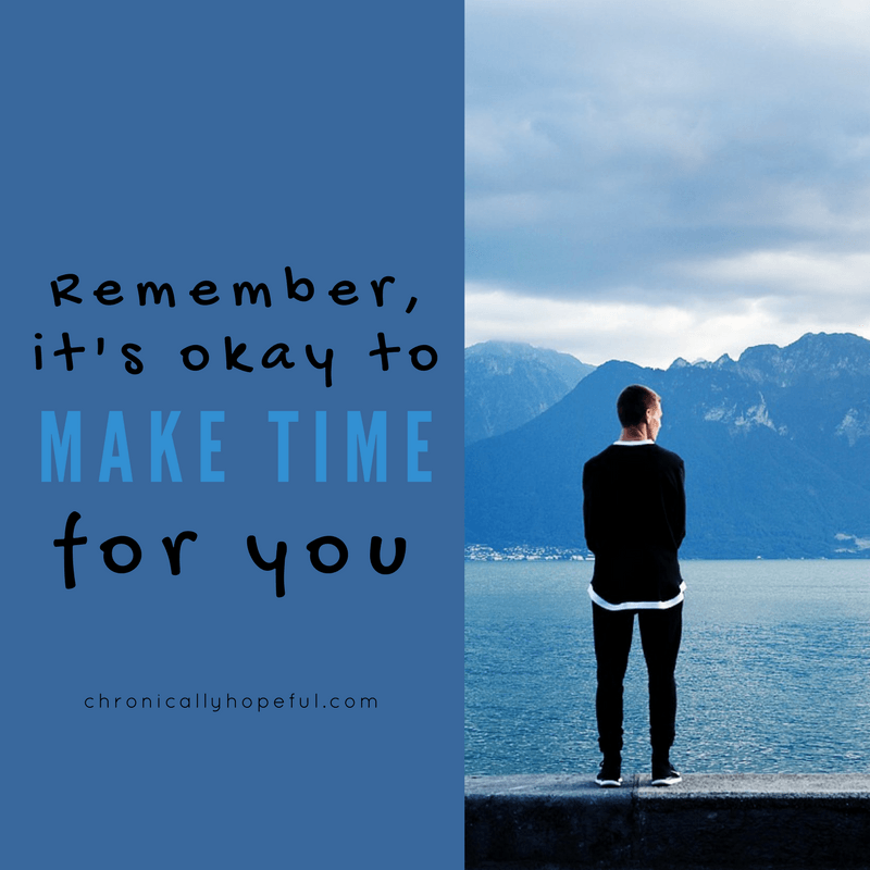 Remember, it's okay to make time for you
