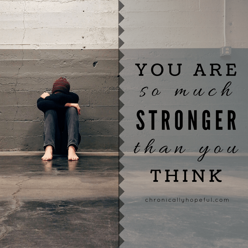 You're so much stronger than you think