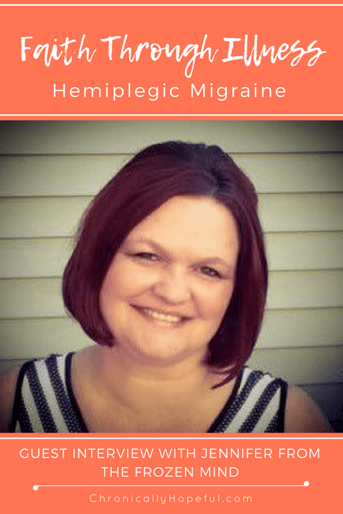Guest Interview, Jennifer, Hemiplegic Migraine, Faith Through Illness