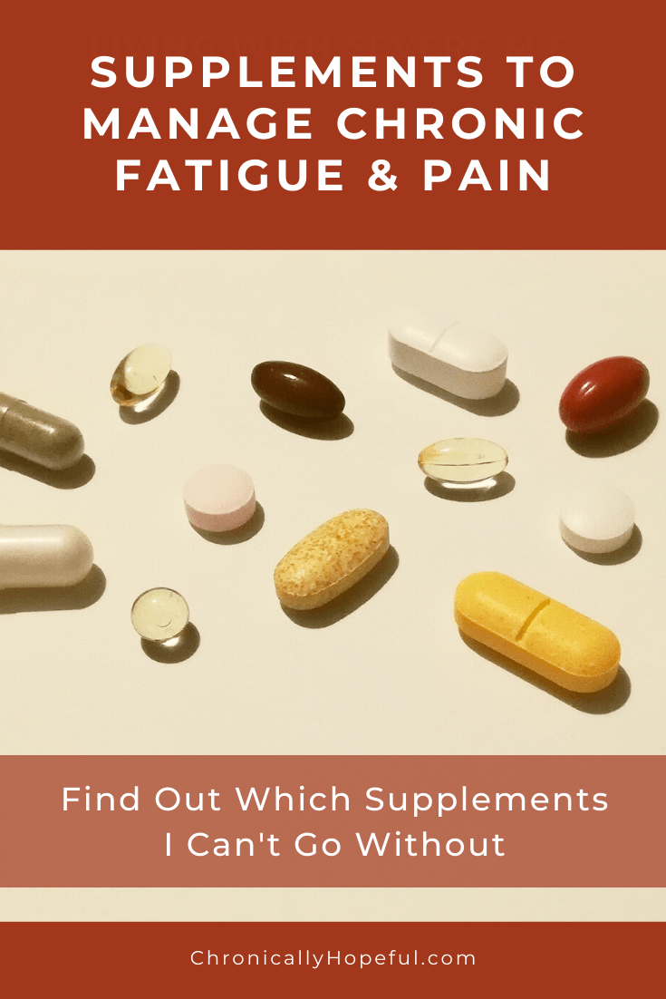 Pills lying on a table top. Title reads: Supplements to manage chronic fatigue and pain. Find out which supplements I can't go without.