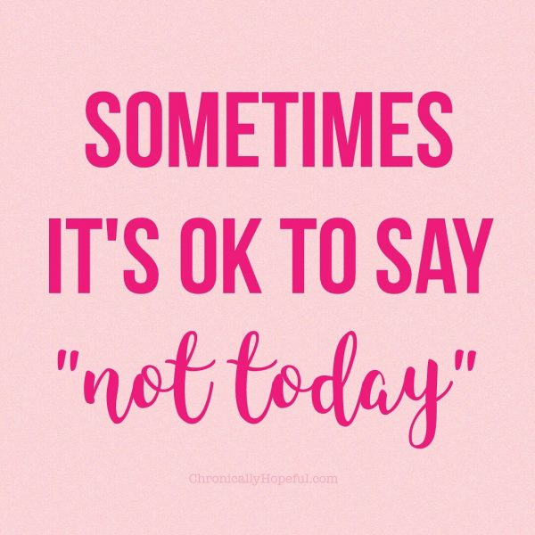 It's ok to say "not today"