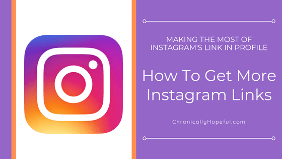 How to get more Instagram links, ChronicallyHopeful