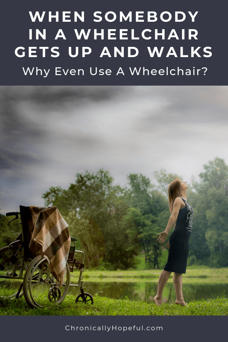 A wheelchair parked outside in a field, a woman standing up in front of it. TItle reads: When somebody in a wheelchair gets up and walks. Why even use a wheelchair?
