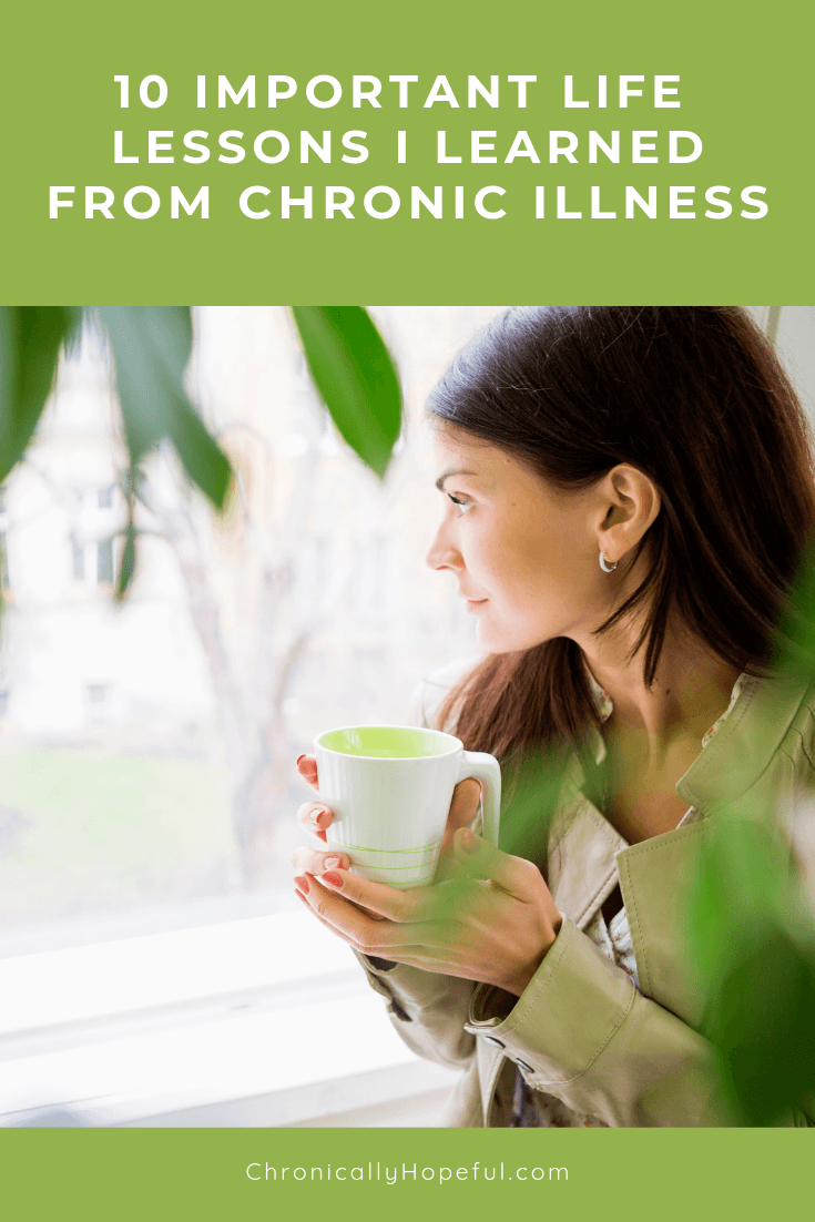 10 Important Life Lessons learned from Chronic Illness, by Chronically Hopeful. A woman sits by the window, gazing out while holding a cup of tea. She has shoulder length hair and is smiling contemplatively.