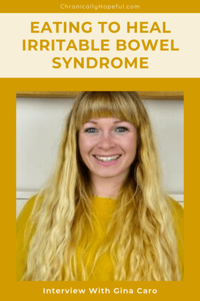 Gina wearing a yellow jumper, she has long blonde hair and is smiling. Title reads Eat To Heal IBS, Interview with Gina Caro, pin by Chronically Hopeful