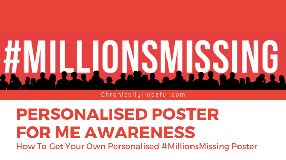#MillionsMissing Personalised poster for ME awareness. How to get your own millions missing poster