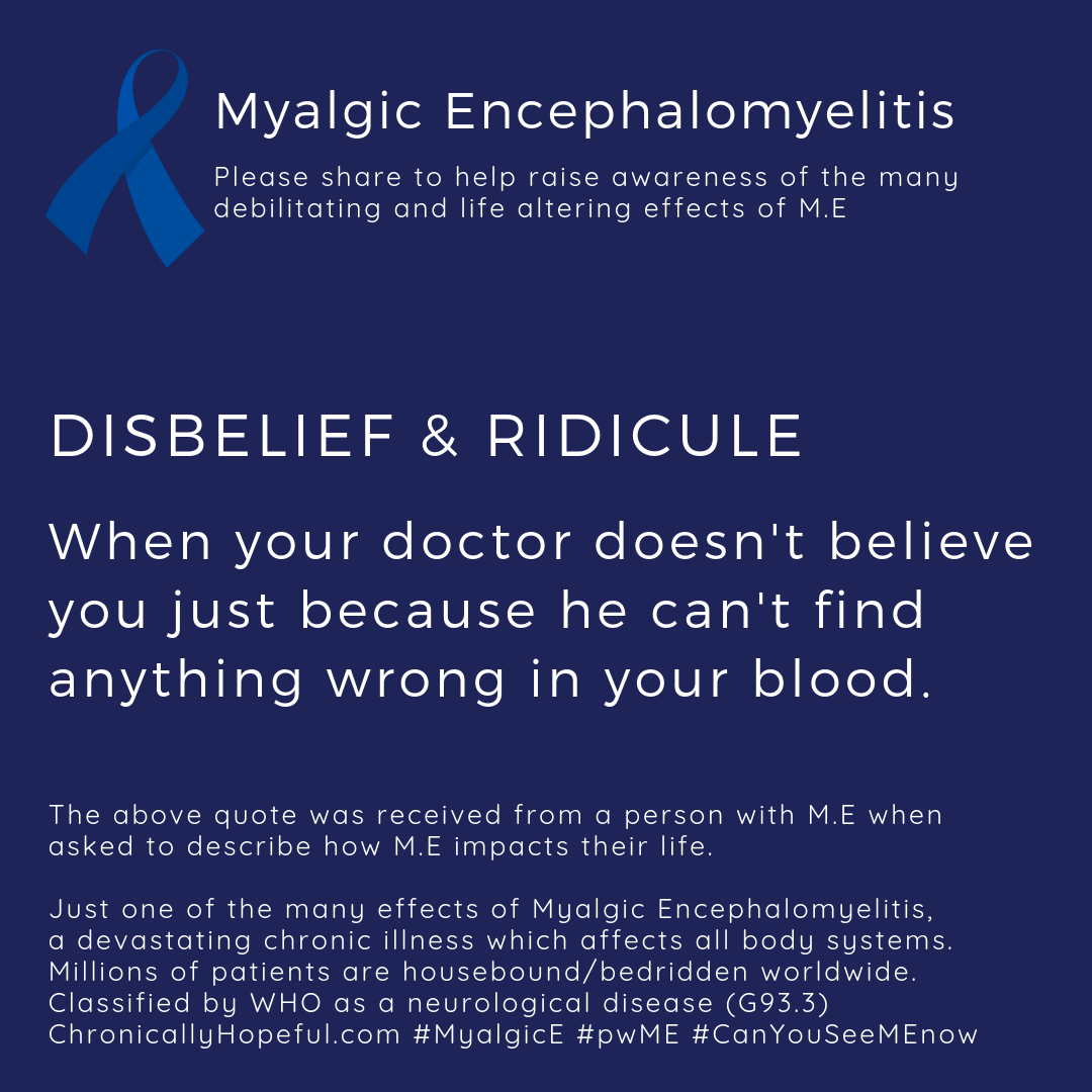 MyalgicE, when your doctor doesn't believe you because he can't find anything wrong in your blood