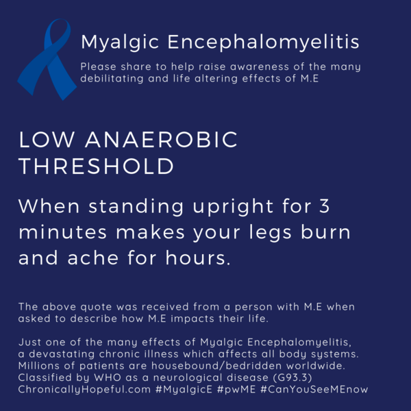 MyalgicE, Low anaerobic threshold standing causes burning pain, by ChronicallyHopeful