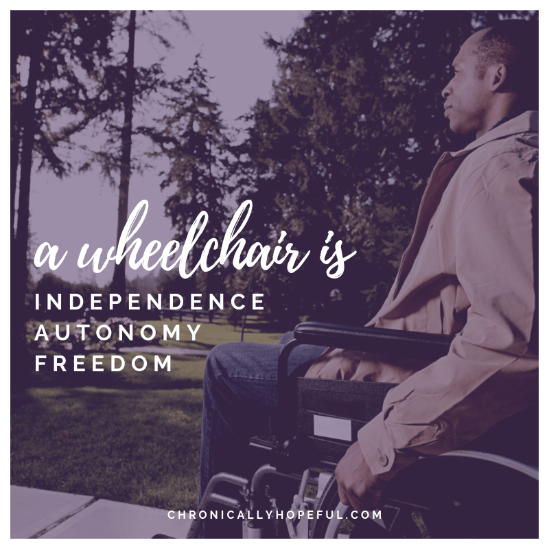 A man in a wheelchair enjoying an outing in a park. Quote reads, A wheelchair is independence, autonomy, freedom.