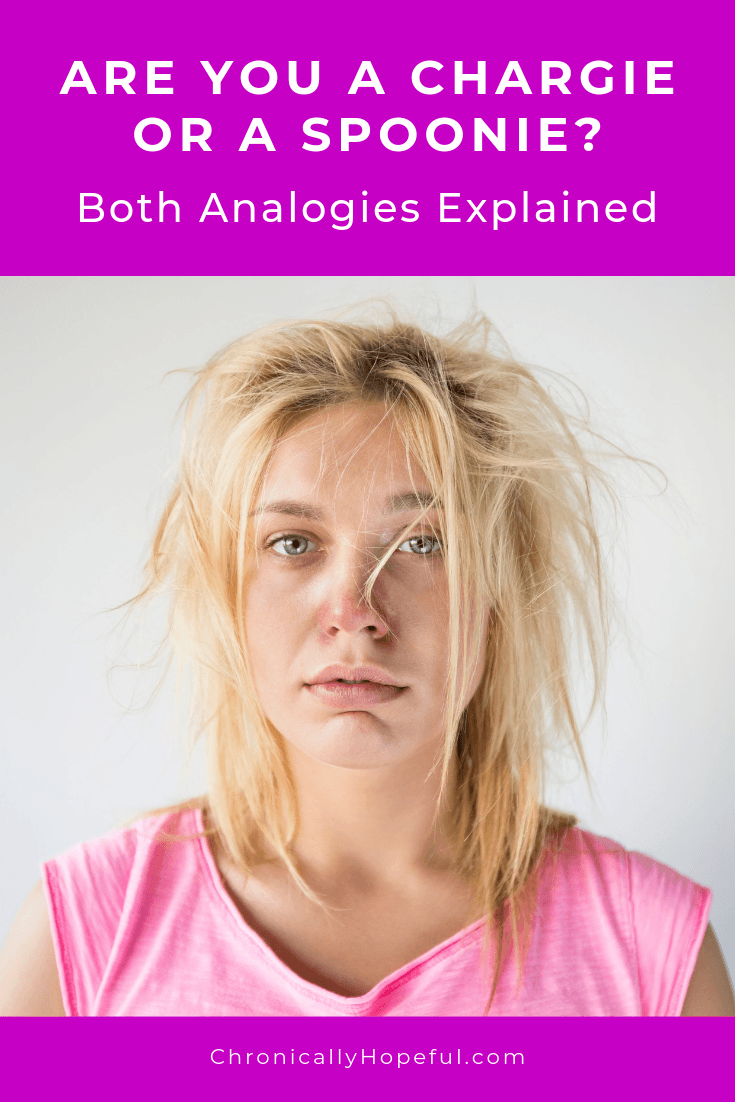 A lady with bed head, looking exhausted. Tital reads, Are you a chargie or a spoonie? Both analogies explained.