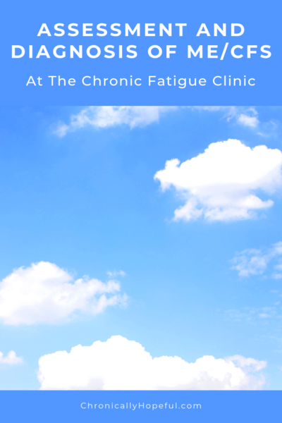 Clouds in a blue sky, Title reads: Assessment and diagnosis at the chronic fatigue clinic, an update on my ME/cfs journey.