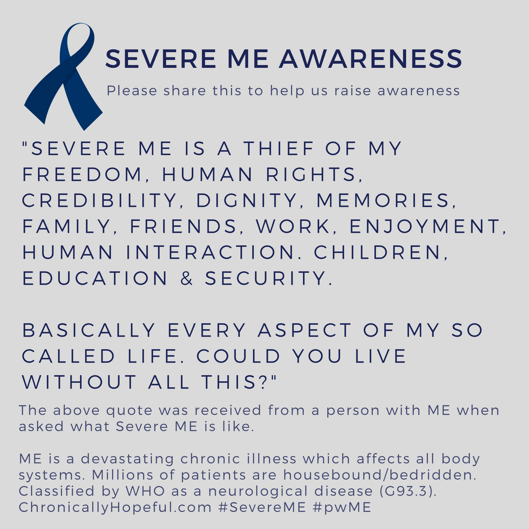 Severe ME is a thief of my human rights, credibility, memories, freedom.