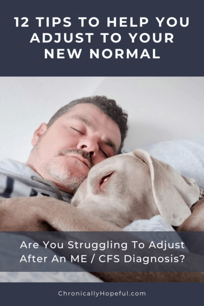 A man sleeping next to his dog. Title reads 12 tips to help you adjust to your new normal. Are you struggling to adjust after your ME / CFS diagnosis?
